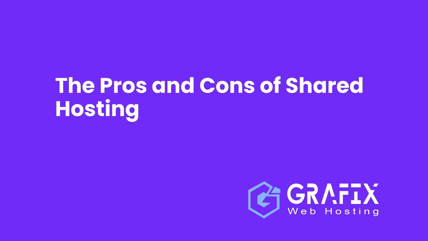 The Pros and Cons of Shared Hosting