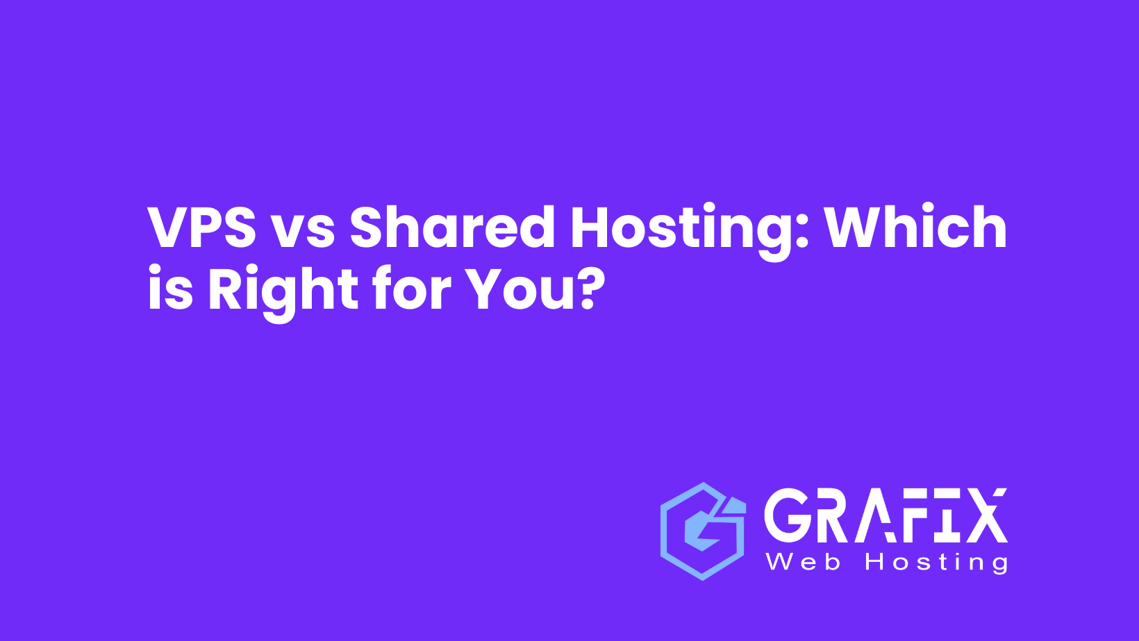 VPS vs Shared Hosting: Which is Right for You?